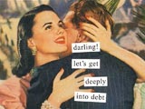 Chéri, plongeons voluptueusement dans les dettes !